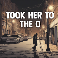 Took Her To The O - Full Cover cover
